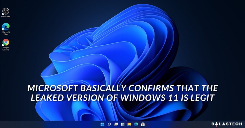 Microsoft basically confirms that the leaked version of Windows 11 is legit Windows 11 leaked version