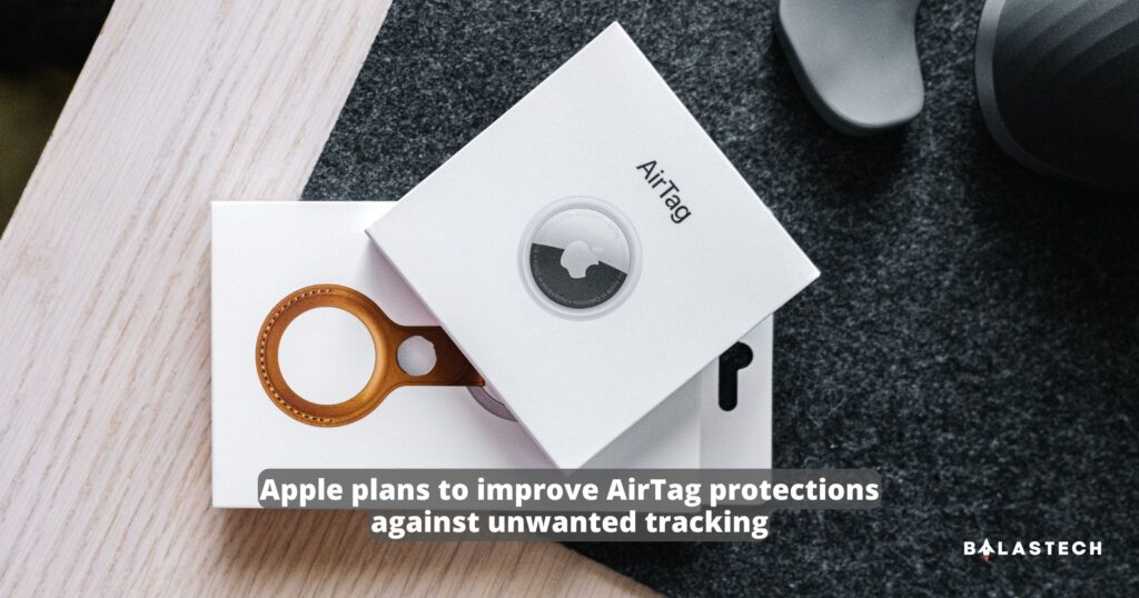 Apple plans to improve AirTag protections against unwanted tracking
