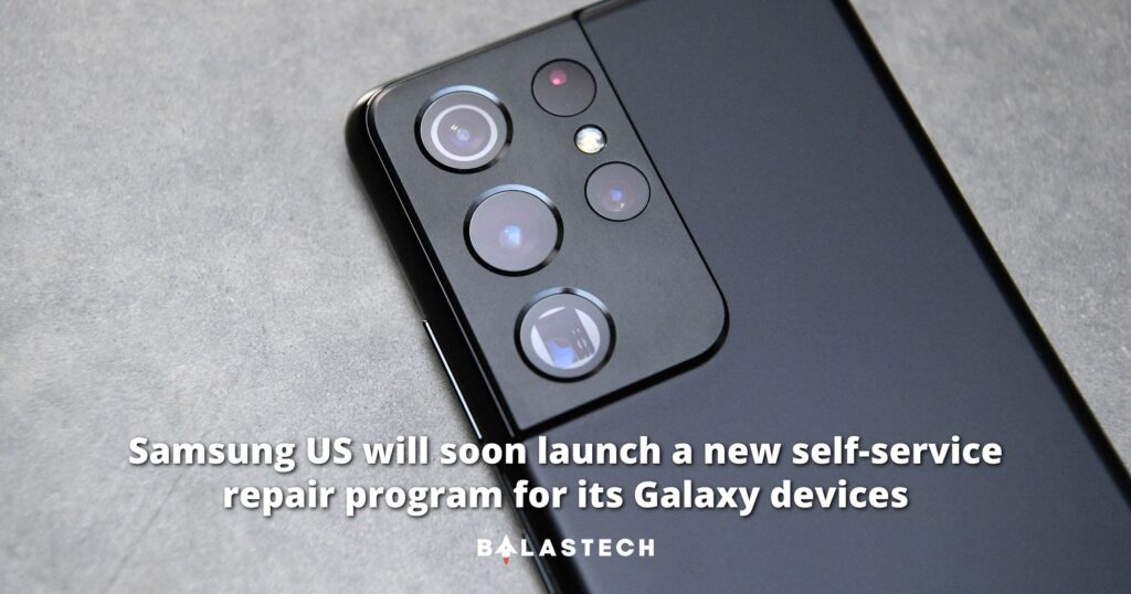 Samsung announced Galaxy devices will have a self-repair program Samsung US will soon launch a new self-service repair program for its Galaxy devices