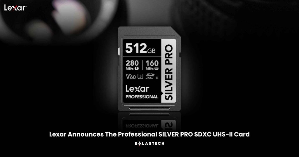 Lexar Announces The Professional SILVER PRO SDXC UHS-II Card With Read Speeds Up To 280MB/s Lexar Announces The Professional SILVER PRO SDXC UHS-II Card