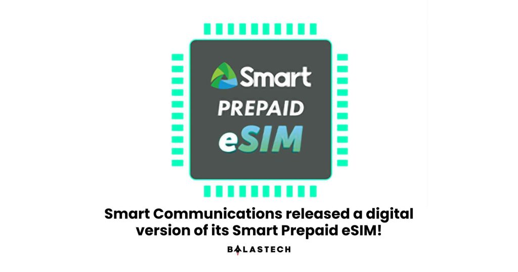 Smart Prepaid eSIM digital version is now available! Smart Communications released a digital version of its Smart Prepaid eSIM!