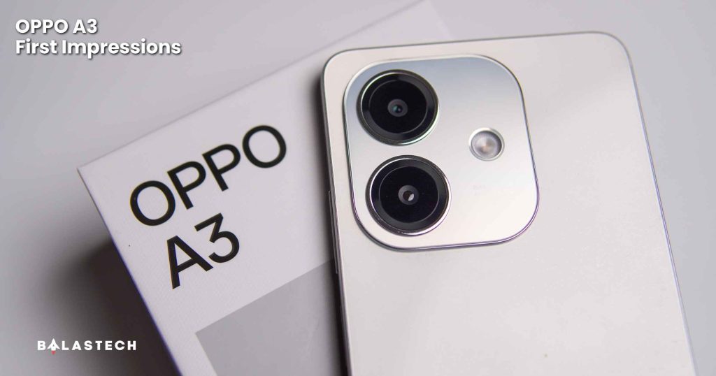 OPPO A3 First Impressions: Affordable Durability in Your Hands OPPO A3 First Impressions