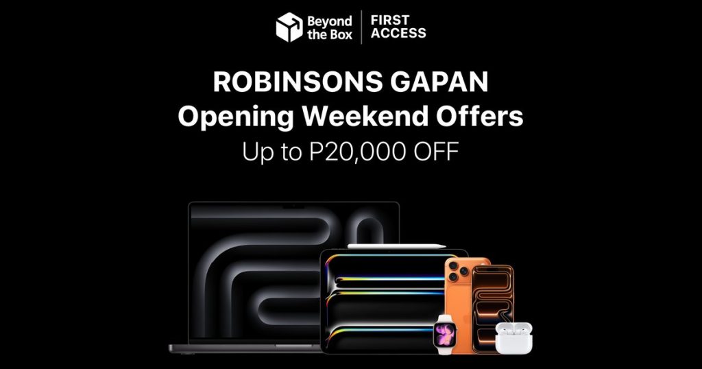 Beyond the Box Robinsons Gapan opening weekend offers up to P20,000 off Apple products